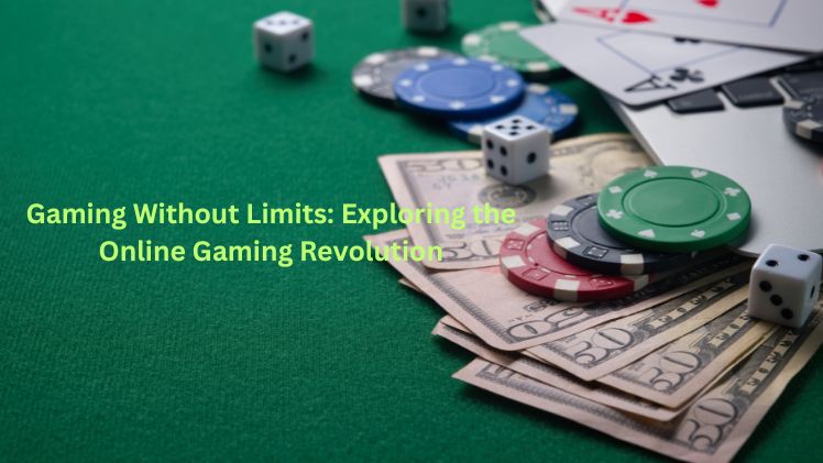Gaming Without Limits Exploring the Online Gaming Revolution